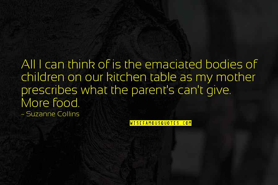 Worrying And God Quotes By Suzanne Collins: All I can think of is the emaciated