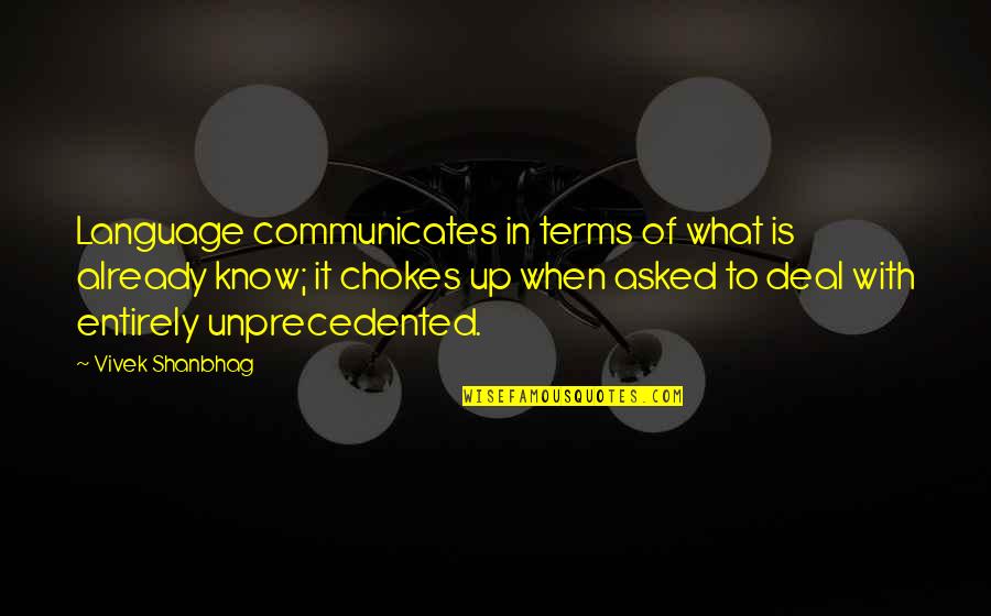 Worschicken Quotes By Vivek Shanbhag: Language communicates in terms of what is already Worschicken Quotes By Vivek Shanbhag: Language communicates in terms of what is already