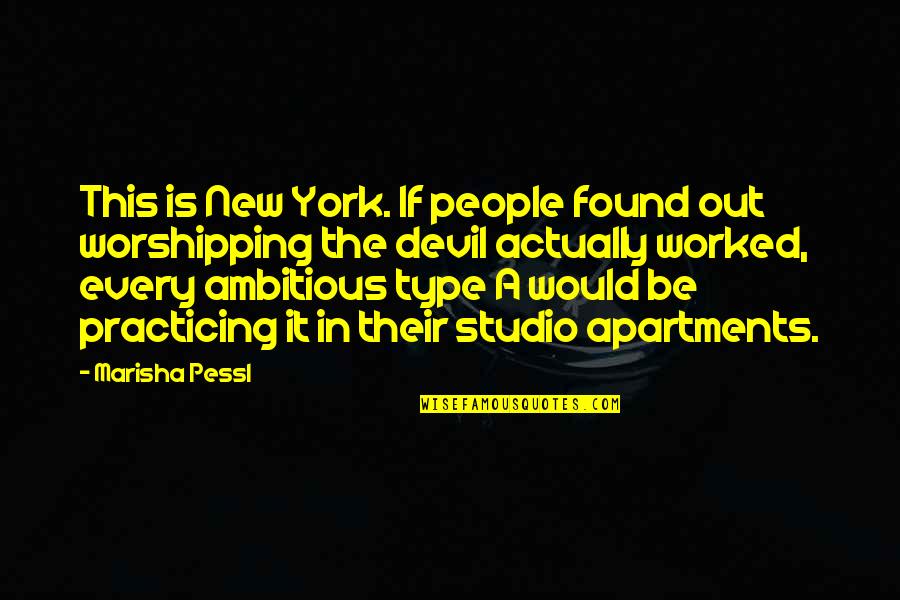 Worship The Devil Quotes By Marisha Pessl: This is New York. If people found out