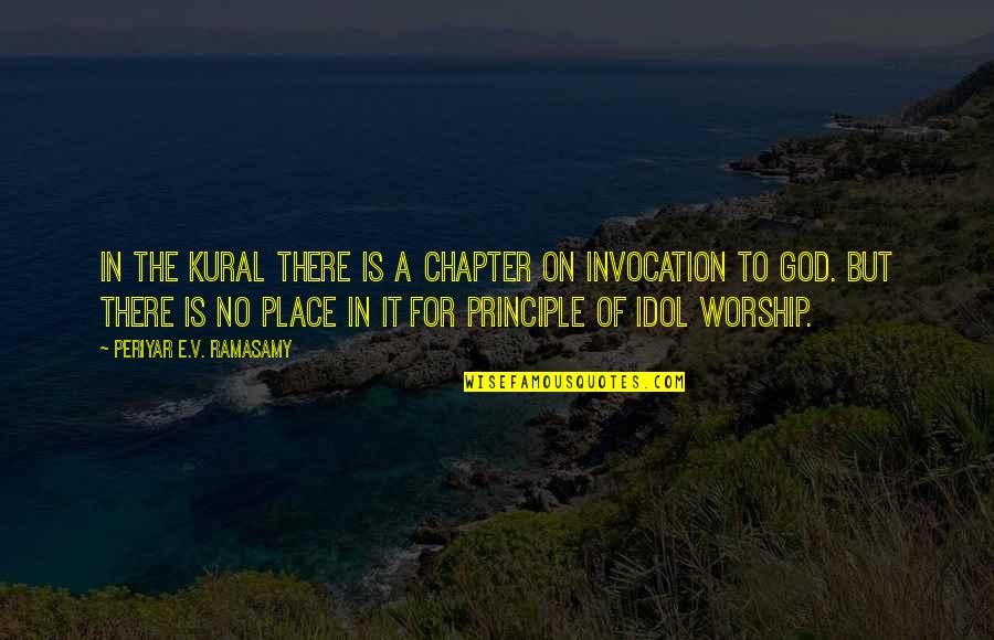 Worship To God Quotes By Periyar E.V. Ramasamy: In the Kural there is a chapter on