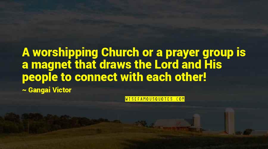 Worshipping Quotes By Gangai Victor: A worshipping Church or a prayer group is