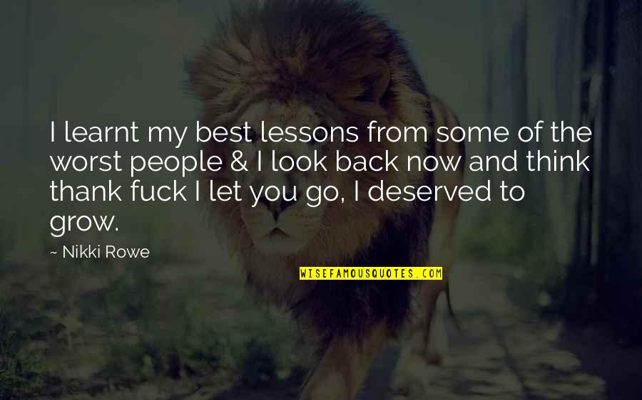 Worst Friendship Quotes By Nikki Rowe: I learnt my best lessons from some of