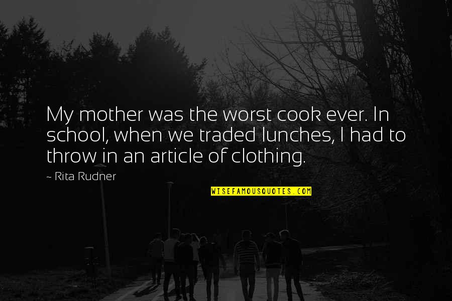 Worst Mother Ever Quotes By Rita Rudner: My mother was the worst cook ever. In Worst Mother Ever Quotes By Rita Rudner: My mother was the worst cook ever. In