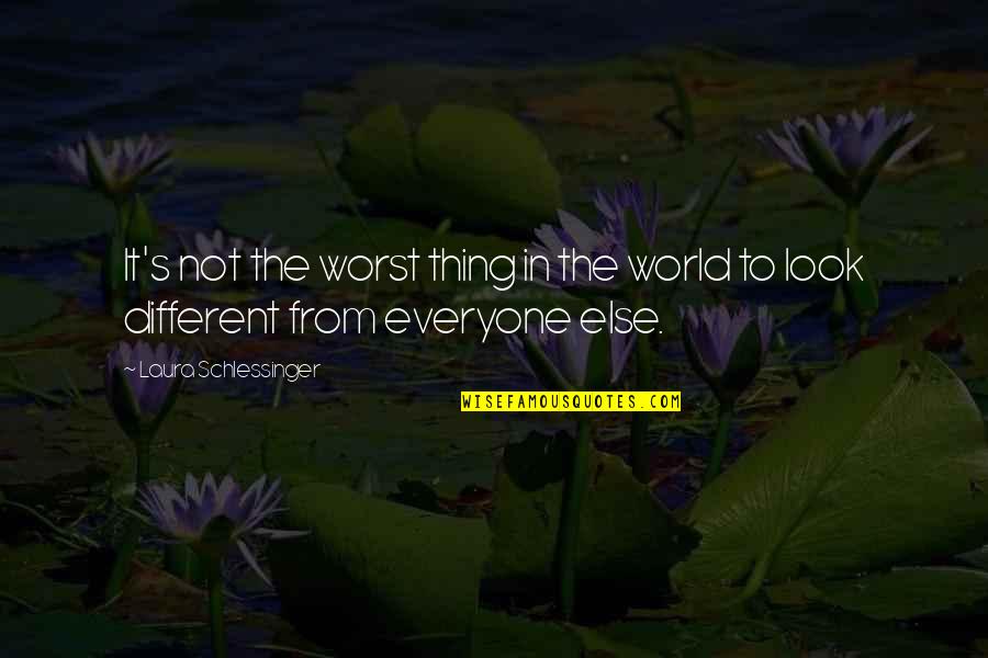 Worst Thing Quotes By Laura Schlessinger: It's not the worst thing in the world