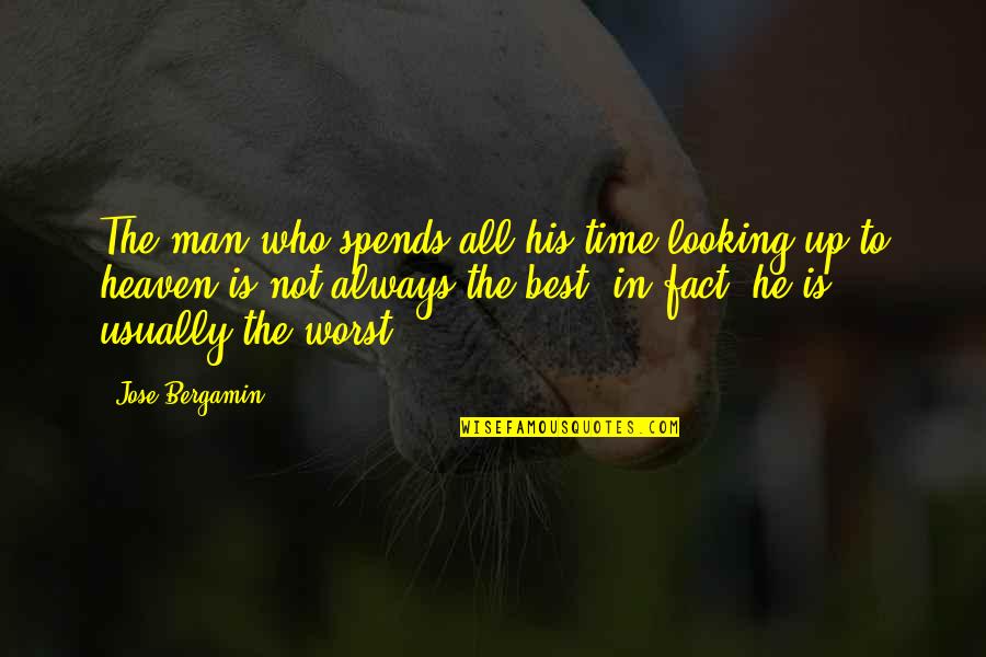 Worst Time Quotes By Jose Bergamin: The man who spends all his time looking