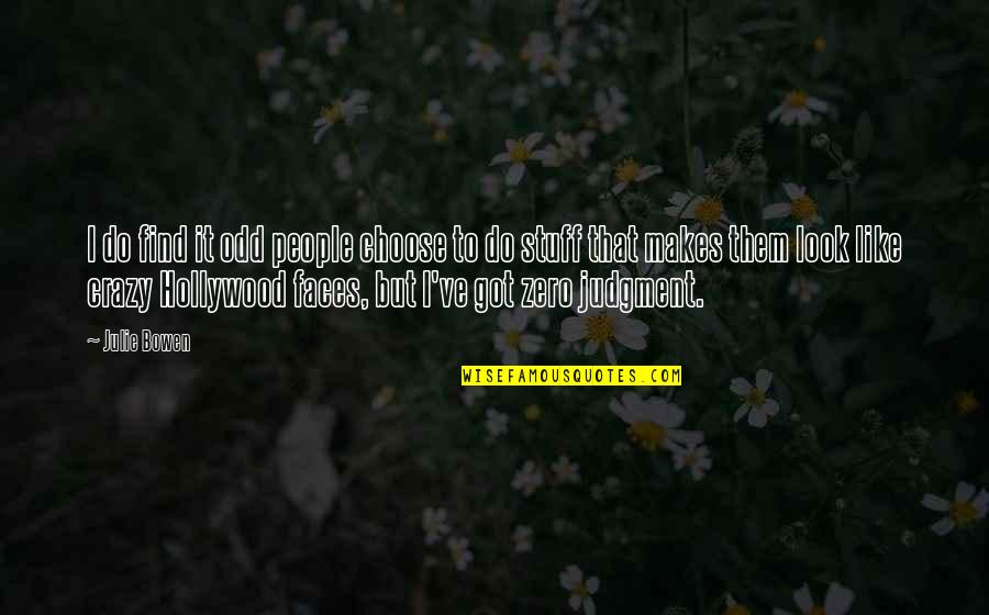 Worth Hearing Abq Quotes By Julie Bowen: I do find it odd people choose to