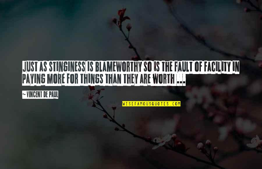 Worth More Than Quotes By Vincent De Paul: Just as stinginess is blameworthy so is the