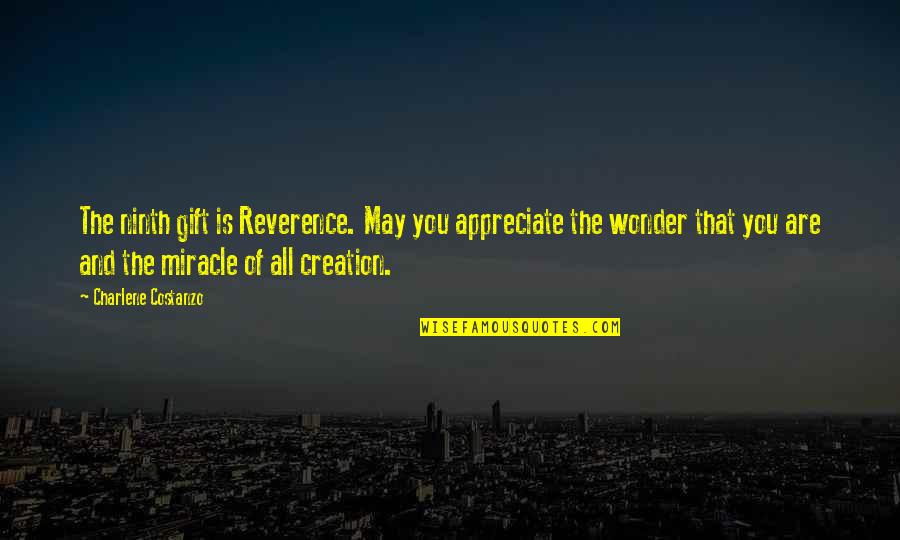 Worth Respect Quotes By Charlene Costanzo: The ninth gift is Reverence. May you appreciate Worth Respect Quotes By Charlene Costanzo: The ninth gift is Reverence. May you appreciate