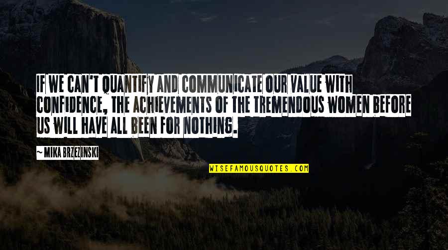 Worth Softball Bats Quotes By Mika Brzezinski: If we can't quantify and communicate our value Worth Softball Bats Quotes By Mika Brzezinski: If we can't quantify and communicate our value