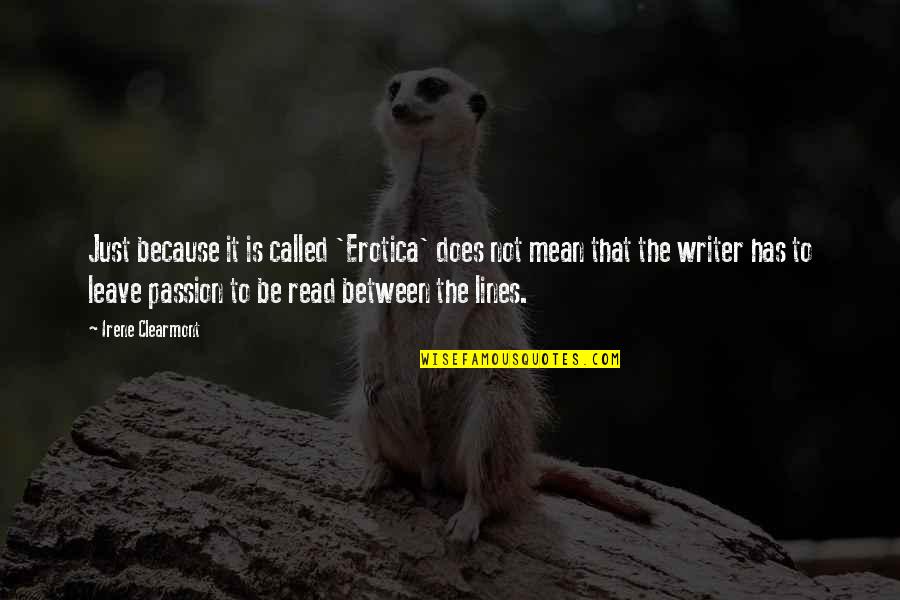 Worthless Bf Quotes By Irene Clearmont: Just because it is called 'Erotica' does not Worthless Bf Quotes By Irene Clearmont: Just because it is called 'Erotica' does not