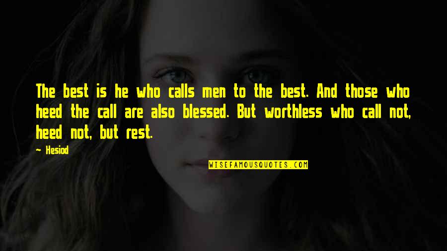 Worthless Quotes By Hesiod: The best is he who calls men to