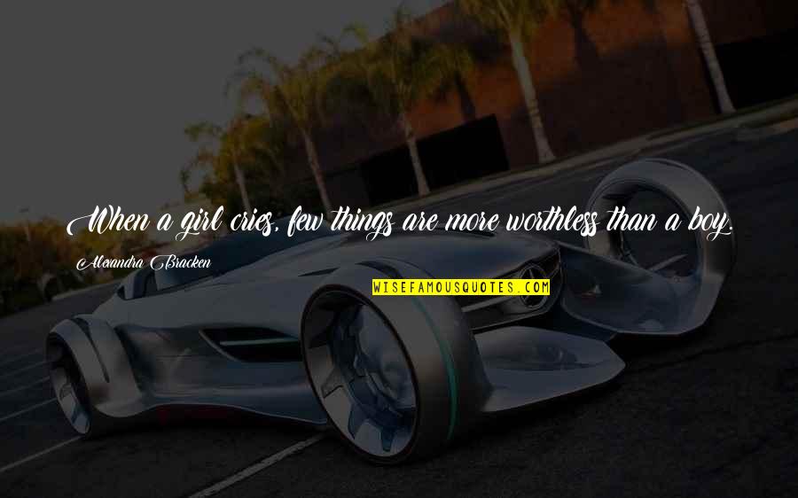 Worthless Things Quotes By Alexandra Bracken: When a girl cries, few things are more Worthless Things Quotes By Alexandra Bracken: When a girl cries, few things are more
