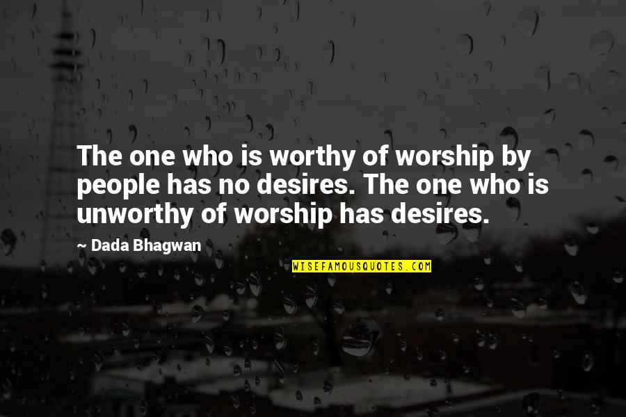 Worthy Of Worship Quotes By Dada Bhagwan: The one who is worthy of worship by