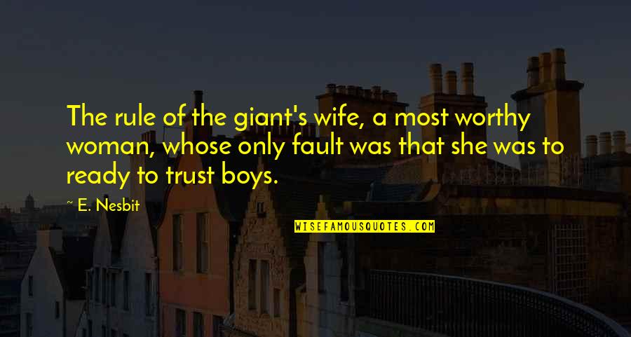 Worthy Woman Quotes By E. Nesbit: The rule of the giant's wife, a most