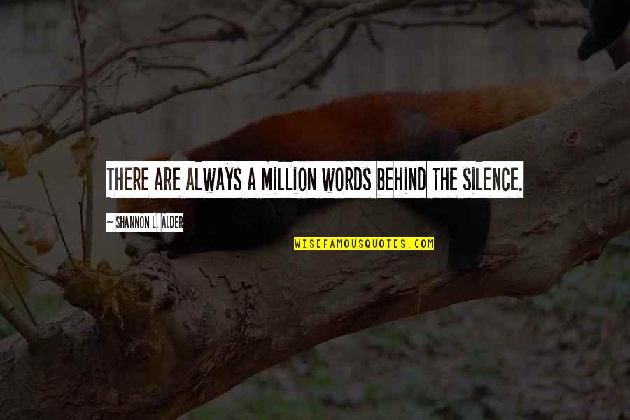 Wory Quotes By Shannon L. Alder: There are always a million words behind the