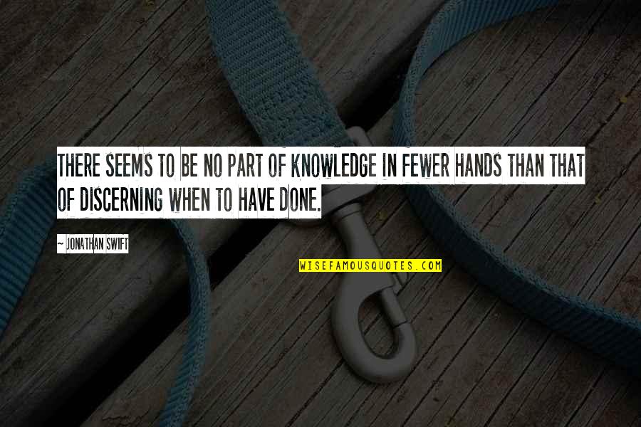 Wotring Quotes By Jonathan Swift: There seems to be no part of knowledge Wotring Quotes By Jonathan Swift: There seems to be no part of knowledge