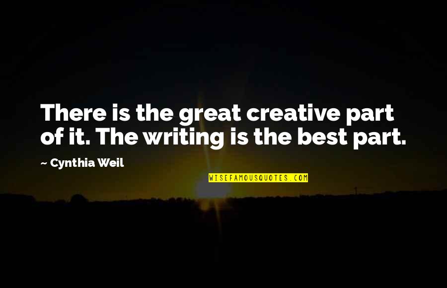 Would Be Daughter In Law Quotes By Cynthia Weil: There is the great creative part of it.