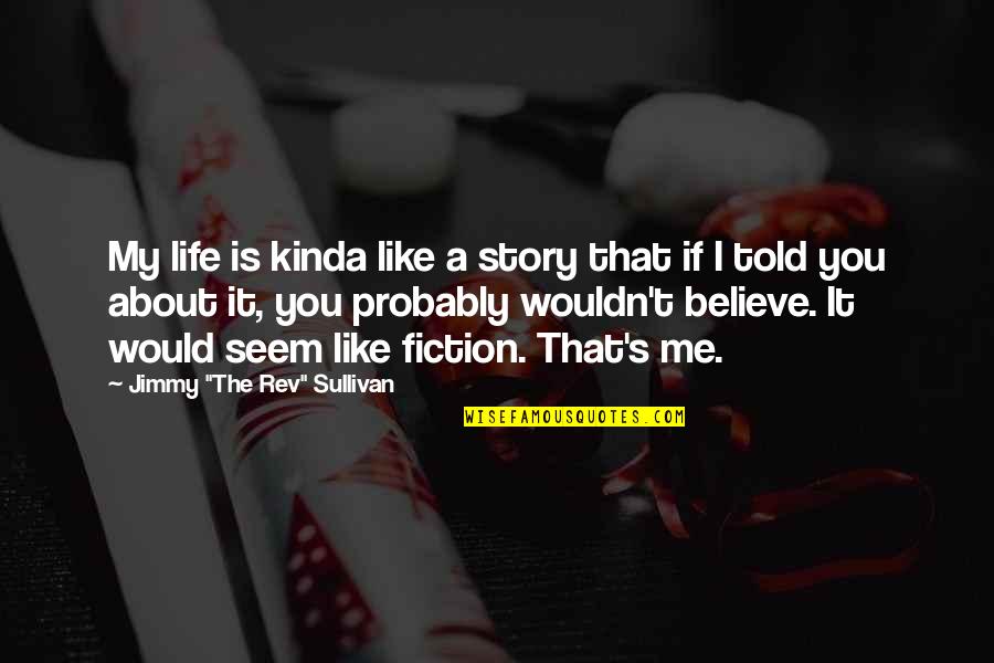 Would You Believe Me Quotes By Jimmy Would You Believe Me Quotes By Jimmy