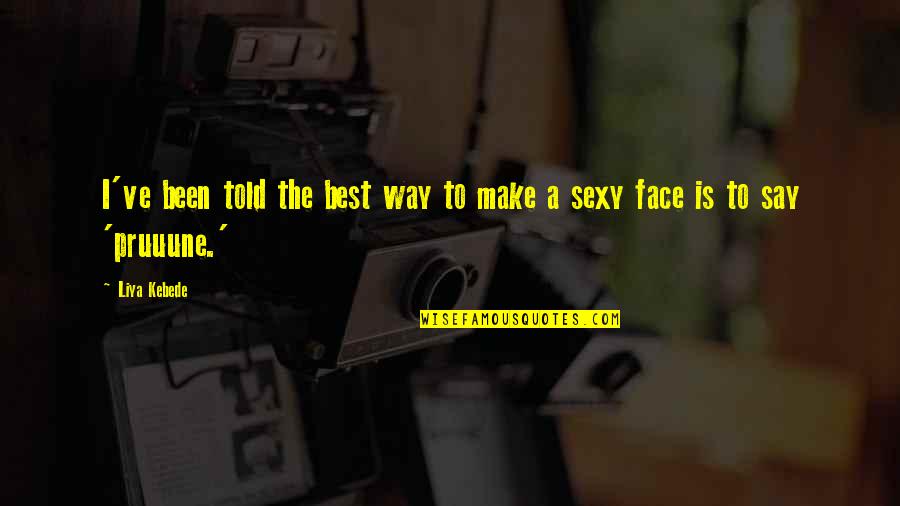 Wouldnt It Be Nice Lyrics Quotes By Liya Kebede: I've been told the best way to make