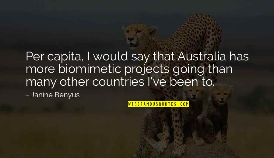 Would've Quotes By Janine Benyus: Per capita, I would say that Australia has