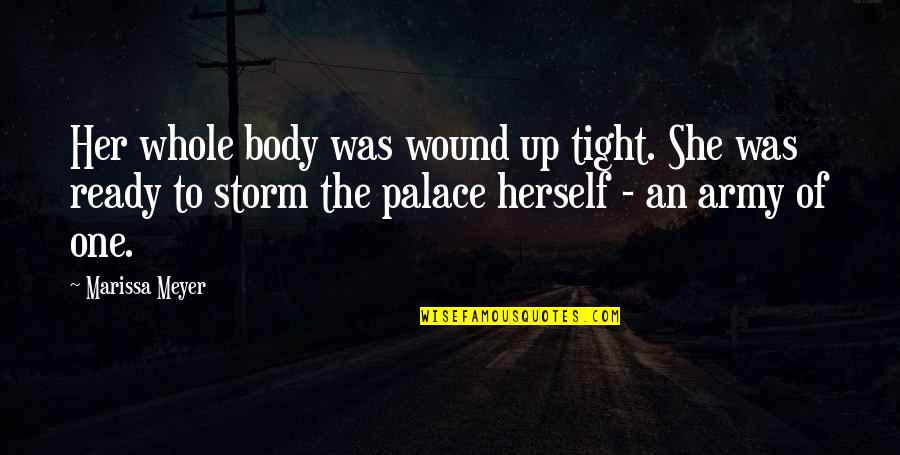 Wound Up Quotes By Marissa Meyer: Her whole body was wound up tight. She