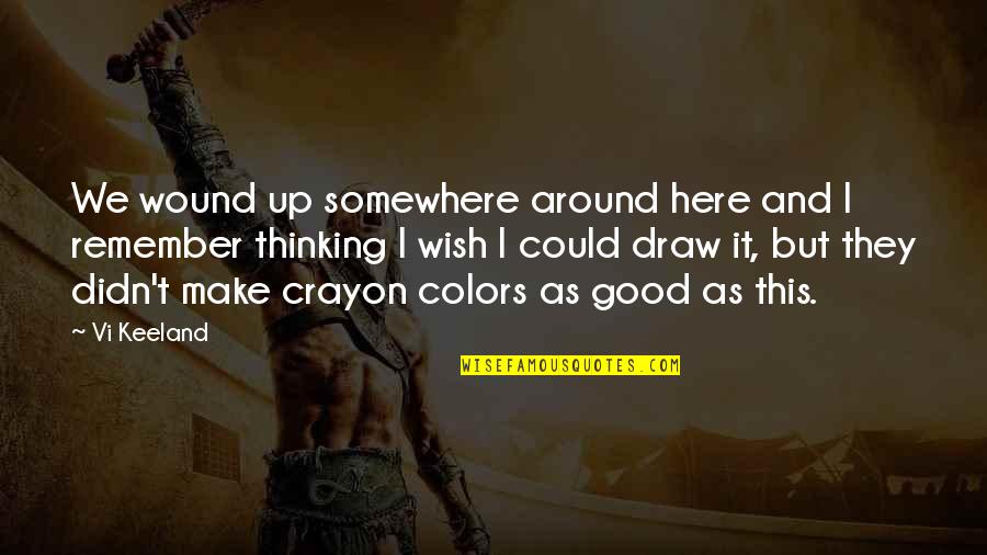 Wound Up Quotes By Vi Keeland: We wound up somewhere around here and I Wound Up Quotes By Vi Keeland: We wound up somewhere around here and I