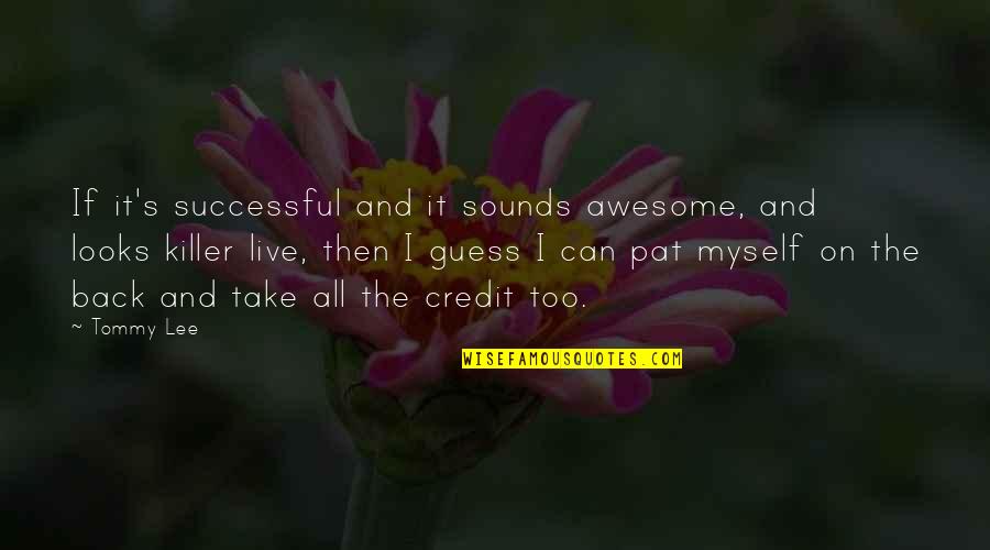 Wounded Warrior Inspirational Quotes By Tommy Lee: If it's successful and it sounds awesome, and