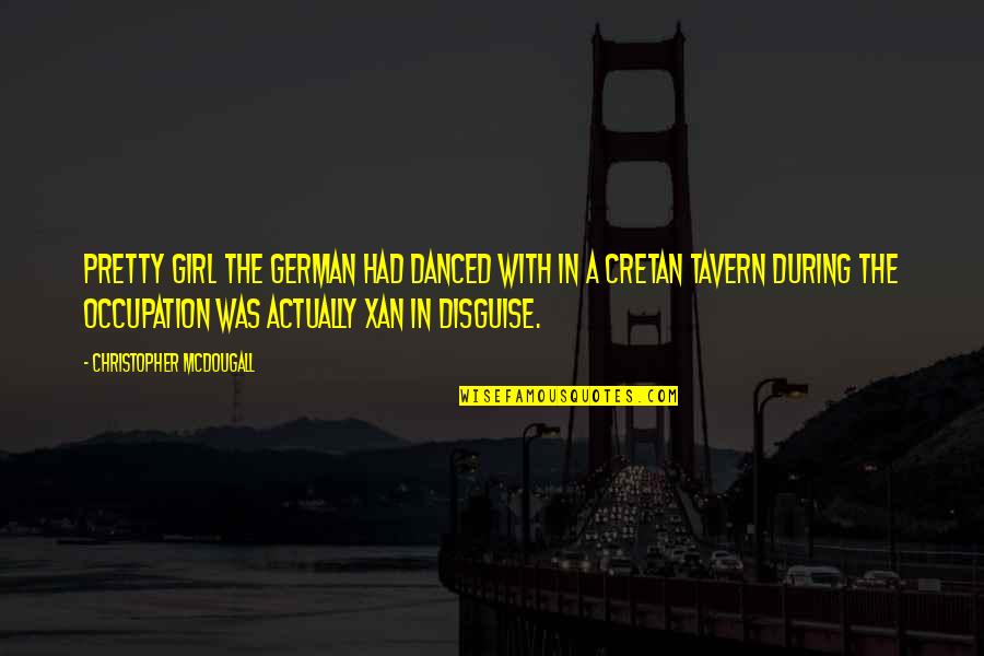 Wounded Warrior Quotes By Christopher McDougall: pretty girl the German had danced with in