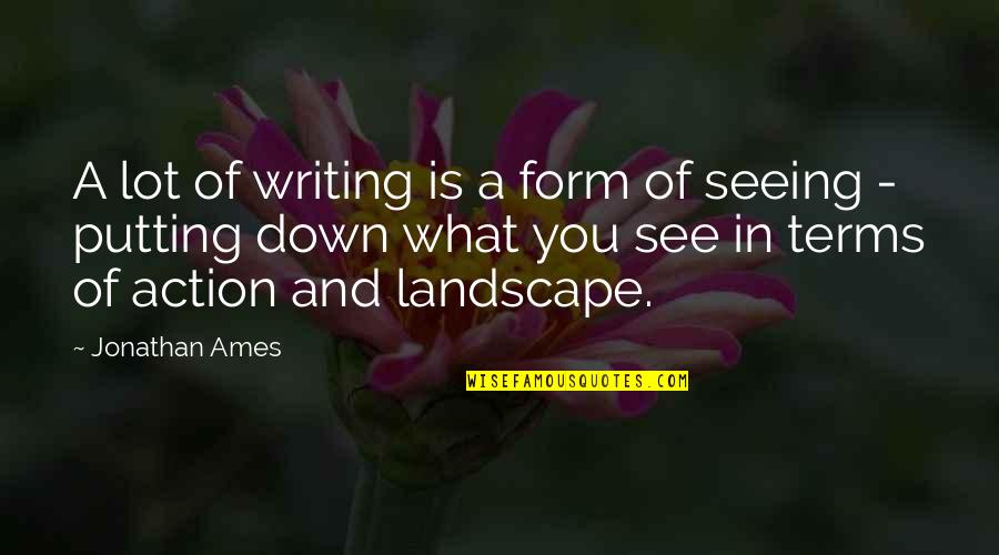 Wounded Warrior Quotes By Jonathan Ames: A lot of writing is a form of Wounded Warrior Quotes By Jonathan Ames: A lot of writing is a form of