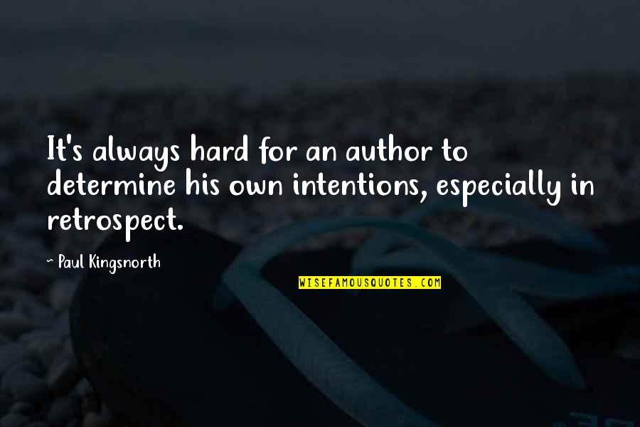 Wounding Sword Quotes By Paul Kingsnorth: It's always hard for an author to determine Wounding Sword Quotes By Paul Kingsnorth: It's always hard for an author to determine