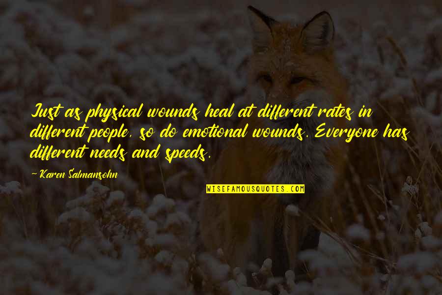 Wounds Heal Quotes By Karen Salmansohn: Just as physical wounds heal at different rates