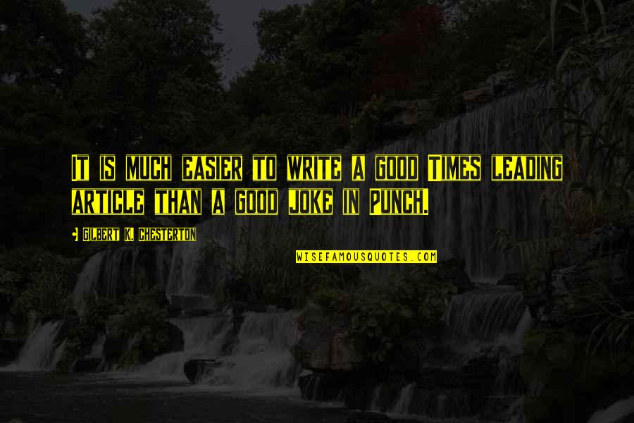 Woundtx Quotes By Gilbert K. Chesterton: It is much easier to write a good Woundtx Quotes By Gilbert K. Chesterton: It is much easier to write a good