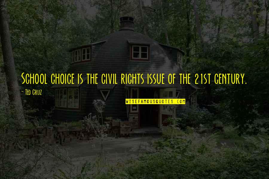 Woundwort Quotes By Ted Cruz: School choice is the civil rights issue of