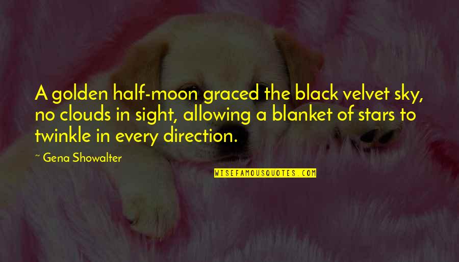 Woven In Moonlight Quotes By Gena Showalter: A golden half-moon graced the black velvet sky,