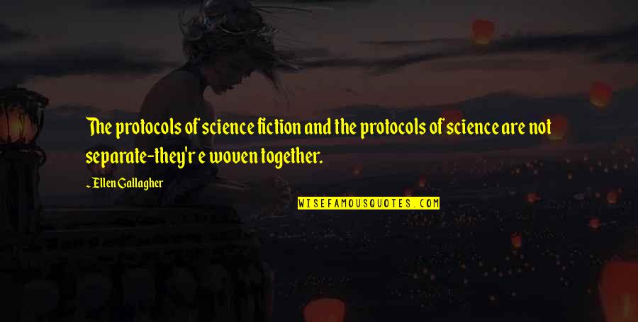 Woven Quotes By Ellen Gallagher: The protocols of science fiction and the protocols