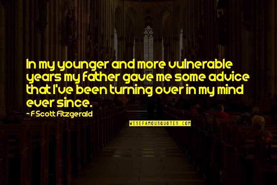 Woven Related Quotes By F Scott Fitzgerald: In my younger and more vulnerable years my Woven Related Quotes By F Scott Fitzgerald: In my younger and more vulnerable years my