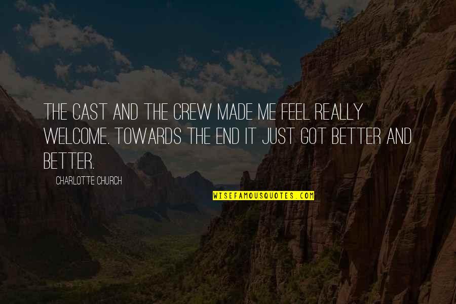 Wow Blood Elf Quotes By Charlotte Church: The cast and the crew made me feel Wow Blood Elf Quotes By Charlotte Church: The cast and the crew made me feel