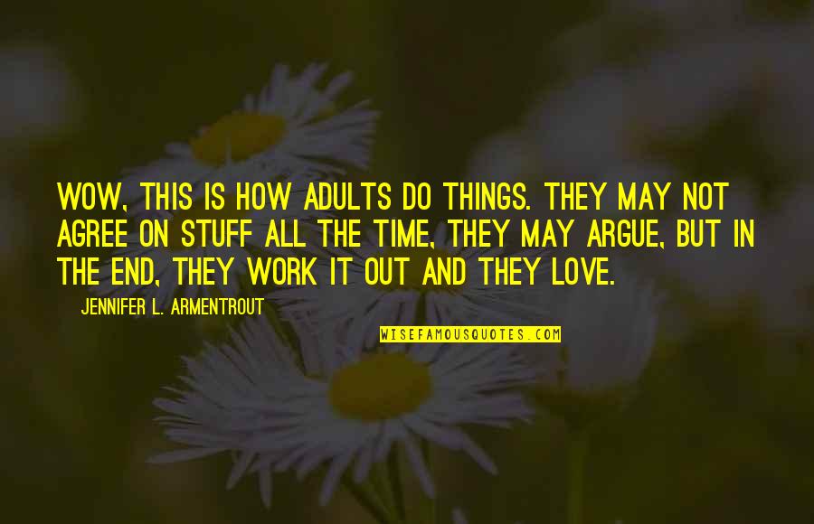 Wow Love Quotes By Jennifer L. Armentrout: Wow, this is how adults do things. They Wow Love Quotes By Jennifer L. Armentrout: Wow, this is how adults do things. They