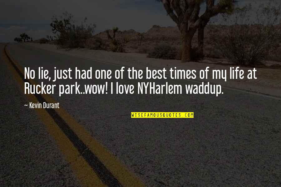 Wow Love Quotes By Kevin Durant: No lie, just had one of the best Wow Love Quotes By Kevin Durant: No lie, just had one of the best