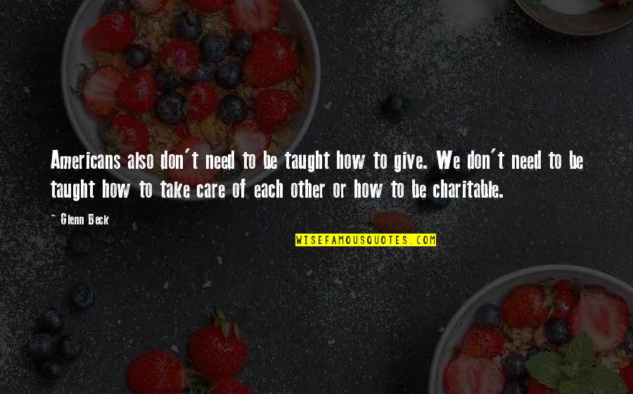 Wpdb Insert Quotes By Glenn Beck: Americans also don't need to be taught how Wpdb Insert Quotes By Glenn Beck: Americans also don't need to be taught how