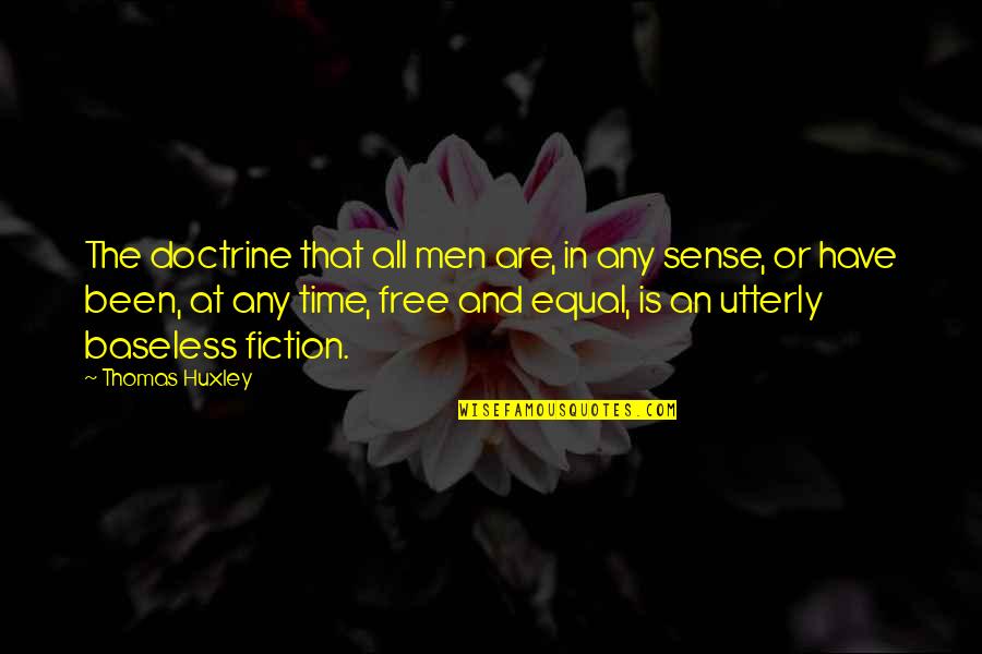 Wpdb Insert Quotes By Thomas Huxley: The doctrine that all men are, in any