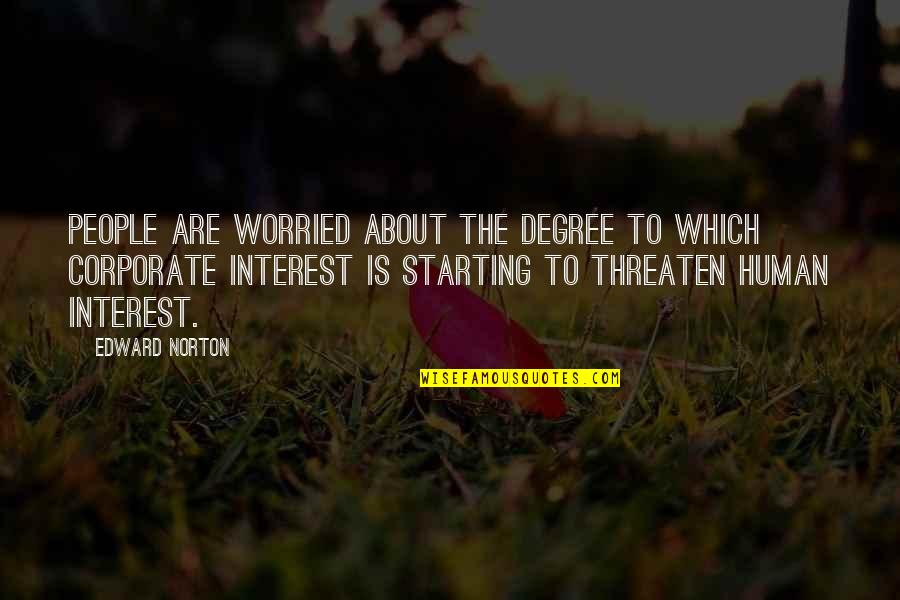 Wraca Polak Quotes By Edward Norton: People are worried about the degree to which Wraca Polak Quotes By Edward Norton: People are worried about the degree to which