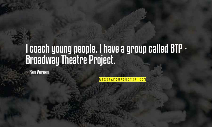 Wracac Quotes By Ben Vereen: I coach young people. I have a group