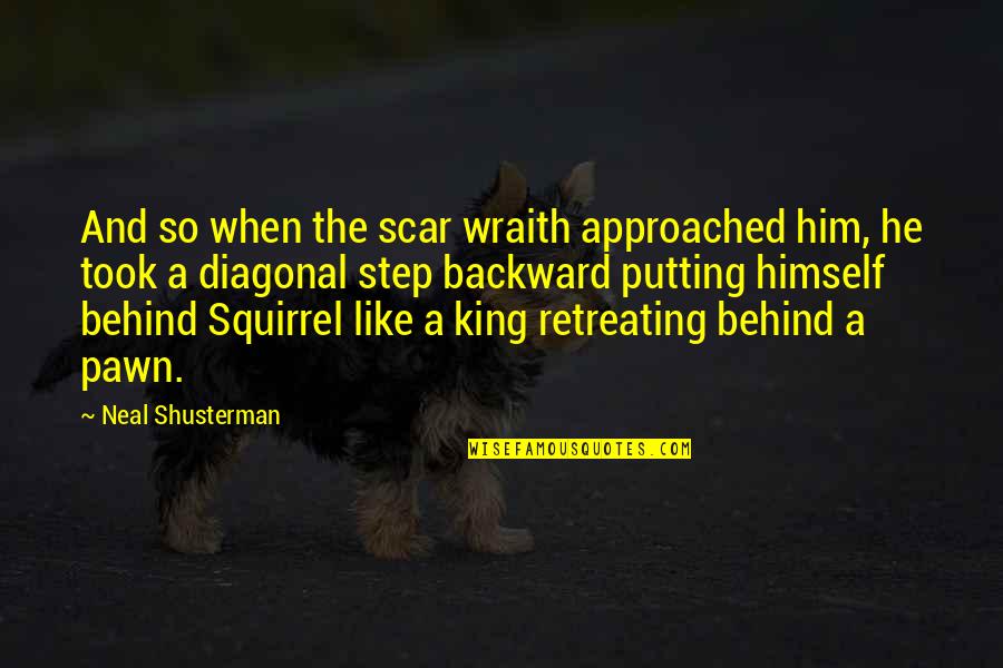 Wraith King Quotes By Neal Shusterman: And so when the scar wraith approached him,