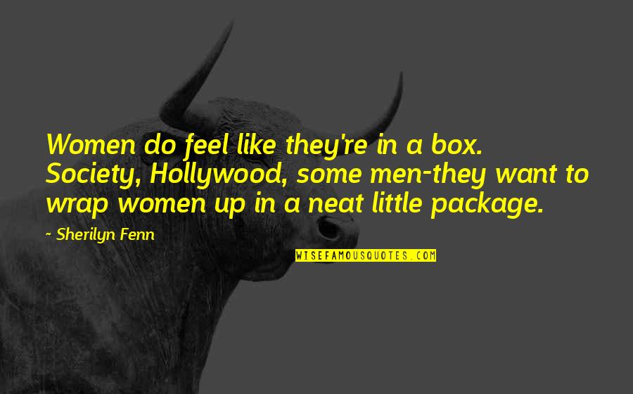 Wrap Quotes By Sherilyn Fenn: Women do feel like they're in a box.