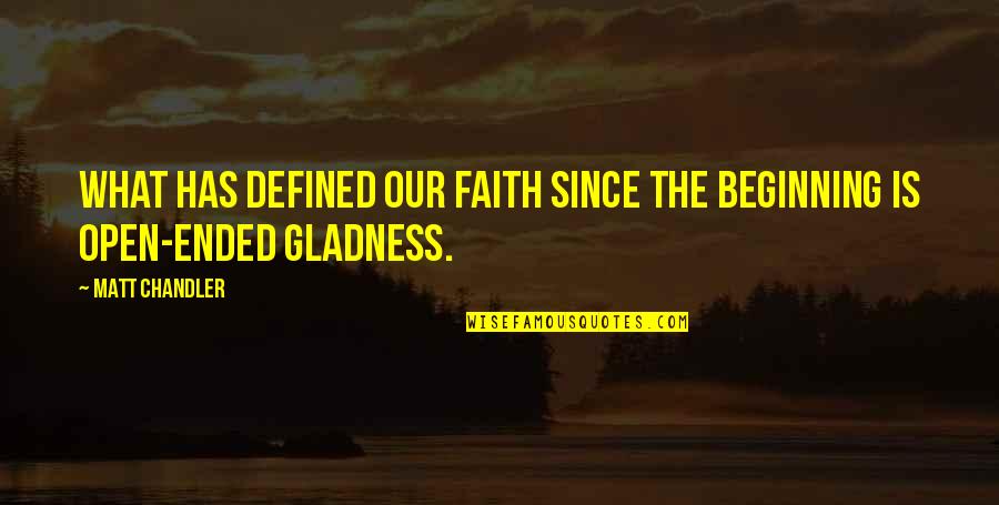 Wraped Quotes By Matt Chandler: What has defined our faith since the beginning