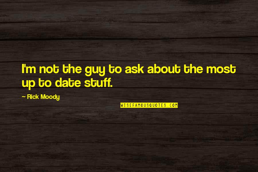 Wrappages Quotes By Rick Moody: I'm not the guy to ask about the