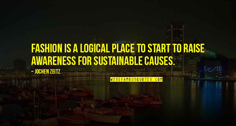 Wrapped Up In An Enigma Quotes By Jochen Zeitz: Fashion is a logical place to start to