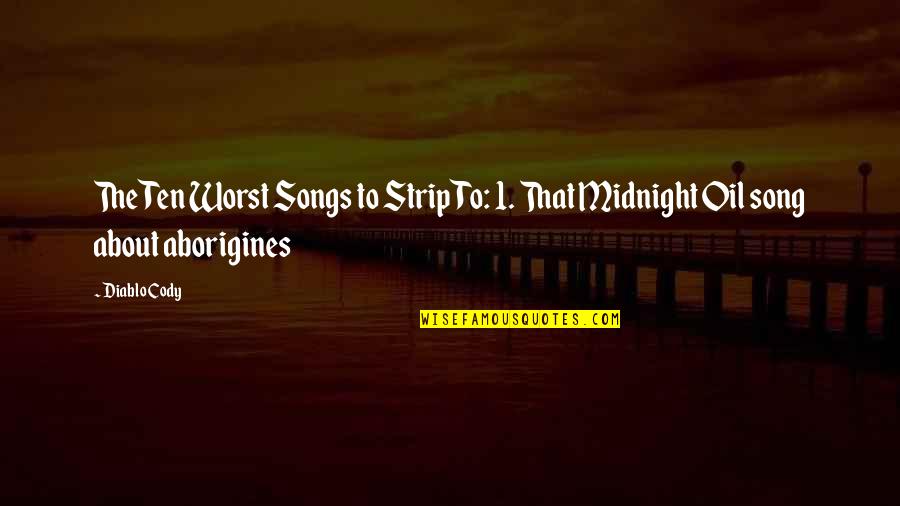 Wrapped Up Warm Quotes By Diablo Cody: The Ten Worst Songs to Strip To: 1.