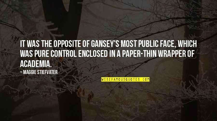 Wrapper's Quotes By Maggie Stiefvater: It was the opposite of Gansey's most public